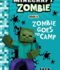 Diary of a Minecraft Zombie Book 6: Zombie Goes to Camp