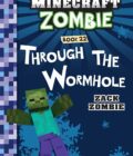 Diary Of A Minecraft Zombie #22: Through The Wormhole