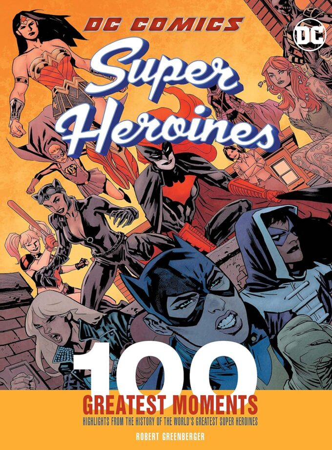 DC Comics Super Heroines: 100 Greatest Moments