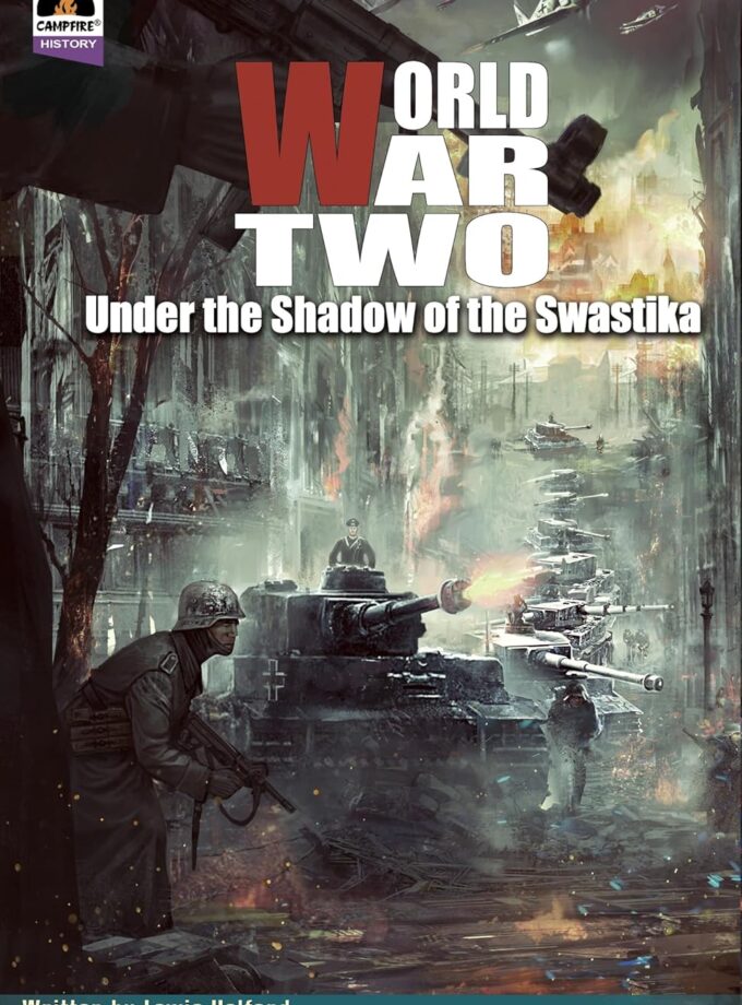 World War Two - Under The Shadow Of The Swastika: The Graphic Novel