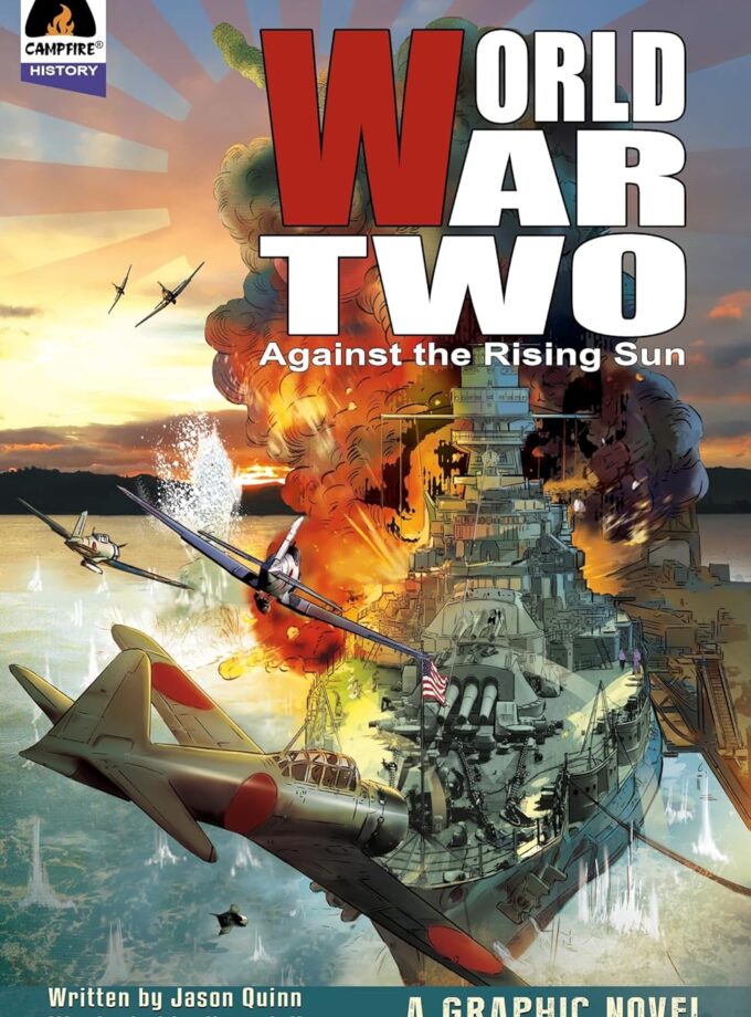 World War Two - Against The Rising Sun: The Graphic Novel
