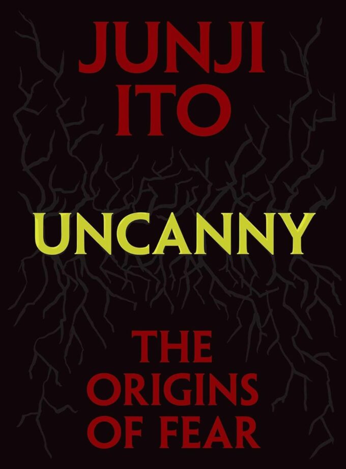 Uncanny: The Origins of Fear Junji Ito HC