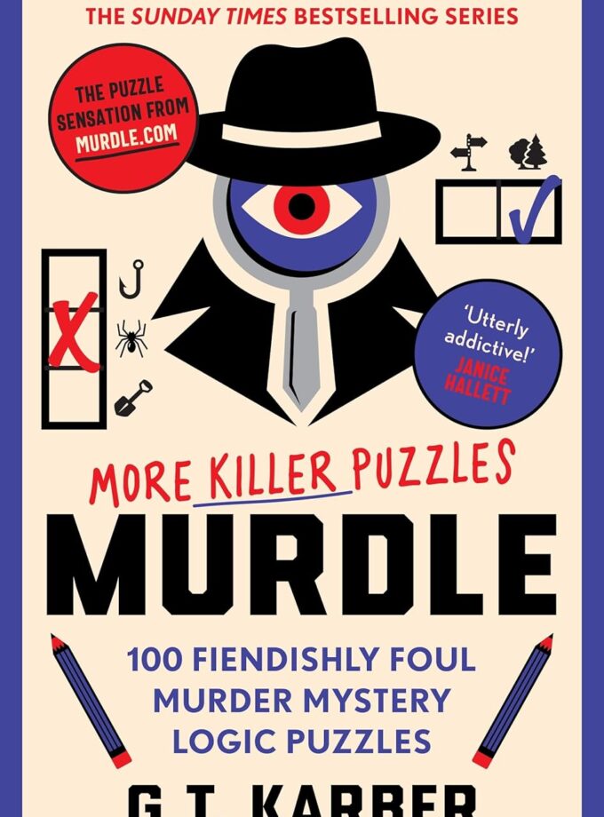 Murdle: More Killer Puzzles: 100 Fiendishly Foul Murder Mystery Logic Puzzles