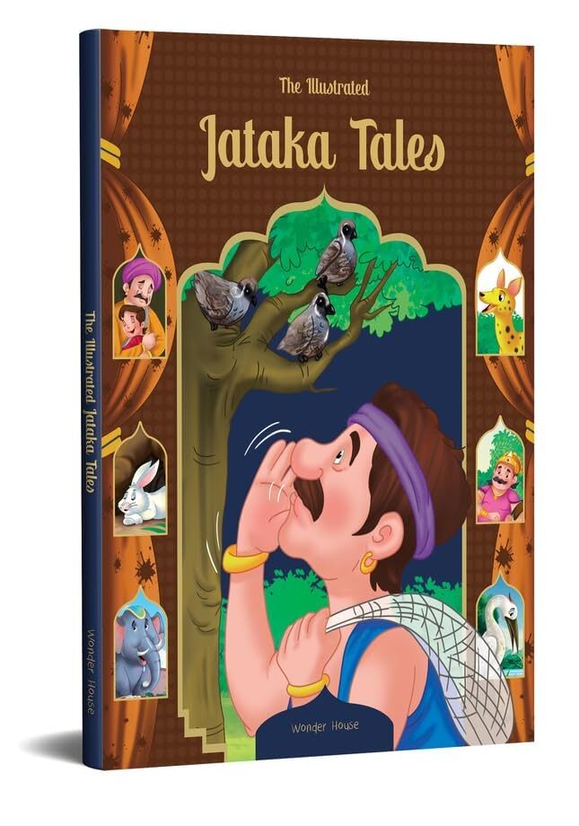 The Illustrated Jataka Tales: Classic Tales From India HC